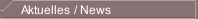 Aktuelles / News
