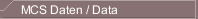 MCS Daten / Data